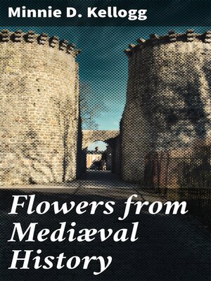 cover image of Flowers from Mediæval History